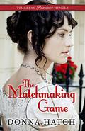 The Matchmaking Game by Donna Hatch