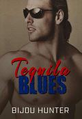 Tequila Blues by Bijou Hunter