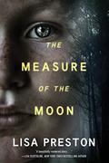 The Measure of the Moon by Lisa Preston