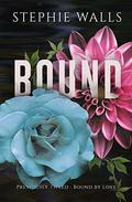 Bound by Stephie Walls