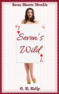 Seven's Wild (Seven Hearts #2.5) by G.E. Kelly