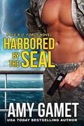 Harbored by the SEAL by Amy Gamet