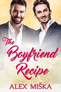The Boyfriend Recipe (Moore Delicious #1) by Alex Miska
