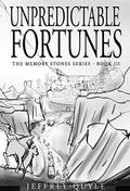 Unpredictable Fortunes (The Memory Stone #3) by Jeffrey Quyle