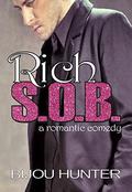 Rich S.O.B.: A Romantic Comedy by Bijou Hunter