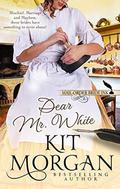 Mail-Order Bride Ink: Dear Mr. White by Kit Morgan