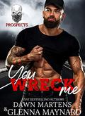 You Wreck Me (The Prospect #1) by Dawn Martens