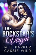 The Rockstar's Virgin by M.S. Parker, Cassie Wild