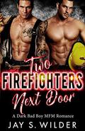 Two Firefighters Next Door by Jay S. Wilder