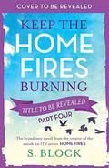 Keep the Home Fires Burning - Part Four: Title to be revealed by S. Block
