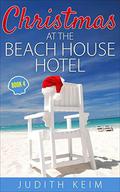 Christmas at The Beach House Hotel by Judith Keim