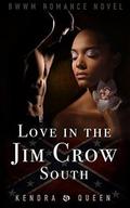 Love In the Jim Crow South: BWWM Romance Novel for Adults by Kendra Queen
