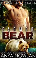 Farmer Bear (Black Oak Bears #3) by Anya Nowlan