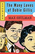 The Many Loves of Dobie Gillis: Stories by Max Shulman