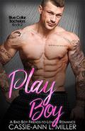 Play Boy by Cassie-Ann L. Miller