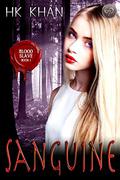 Sanguine (Blood Slave #1) by H.K. Khan