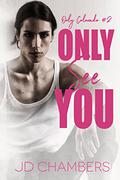 Only See You by J.D. Chambers