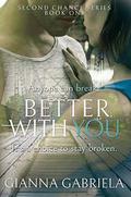Better With You by Gianna Gabriela
