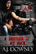 A Brother At My Back: The Sacred Brotherhood Book VI by A.J. Downey