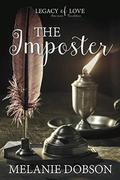 The Imposter: A Legacy of Love Novel by Melanie Dobson