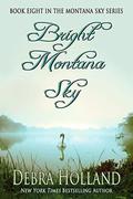 Bright Montana Sky (Montana Sky #8) by Debra Holland