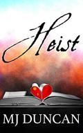 Heist by M.J. Duncan