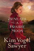 Beneath a Prairie Moon by Kim Vogel Sawyer