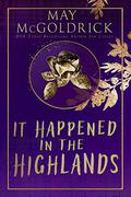 It Happened in the Highlands by May McGoldrick
