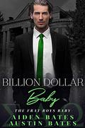 Billion Dollar Baby by Aiden Bates, Austin Bates