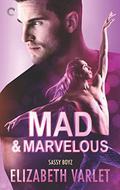 Mad & Marvelous (Sassy Boyz #4) by Elizabeth Varlet