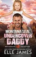 Montana SEAL Undercover Daddy by Elle James