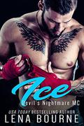 Ice: Devil's Nightmare MC by Lena Bourne