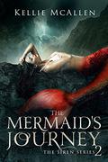 The Mermaid's Journey (The Siren #2) by Kellie McAllen