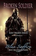 Broken Soldier: A Lost Hearts Novella: Novella One  (Lost Hearts Series) by Blue Saffire