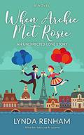 When Archie Met Rosie: An Unexpected Love Story by Lynda Renham