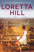 The Secret Vineyard by Loretta Hill