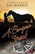 A Bargain Struck (The Heart of the West #1) by Liz Harris
