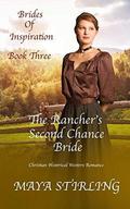 The Rancher’s Second Chance Bride by Maya Stirling