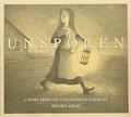 Unspoken: A Story from the Underground Railroad by Henry Cole
