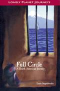 Full Circle: A South American Journey by Luis Sepúlveda