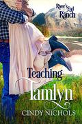 Teaching Tamlyn (River's End Ranch #54) by Cindy Caldwell