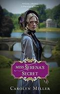 Miss Serena's Secret by Carolyn Miller