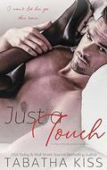 Just a Touch by Tabatha Kiss
