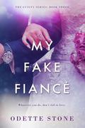 My Fake Fiancé by Odette Stone