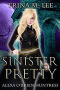 Sinister Pretty by Trina M. Lee
