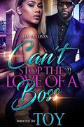 Can't Stop the Love of A Boss by Toy