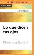 Lo que dicen tus ojos by Florencia Bonelli, Martin Untrojb