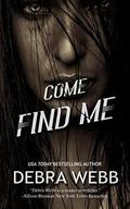Come Find Me by Debra Webb