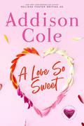 A Love So Sweet by Addison Cole