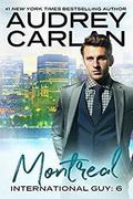 International Guy: Montreal by Audrey Carlan